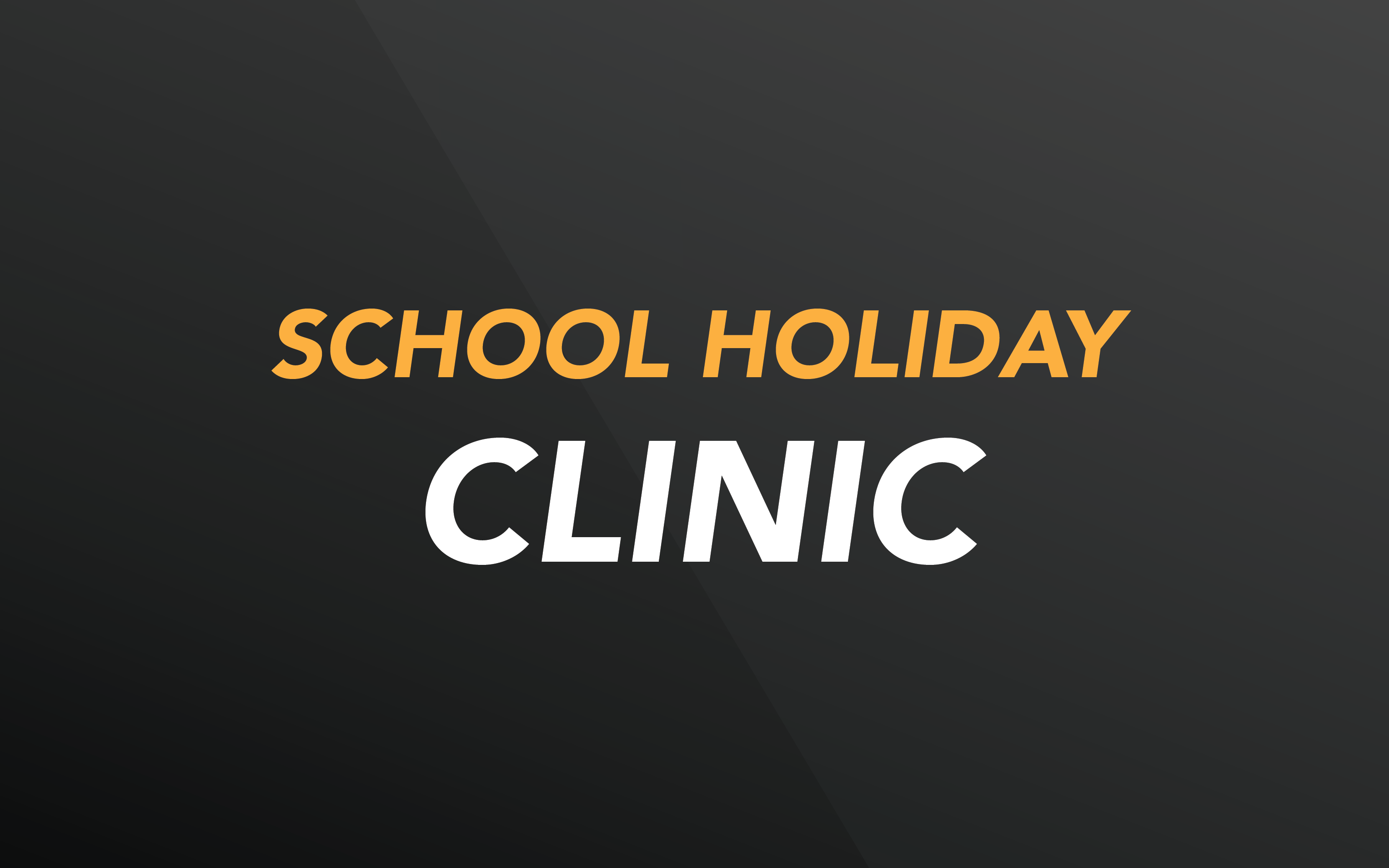 School Holiday Clinic – April